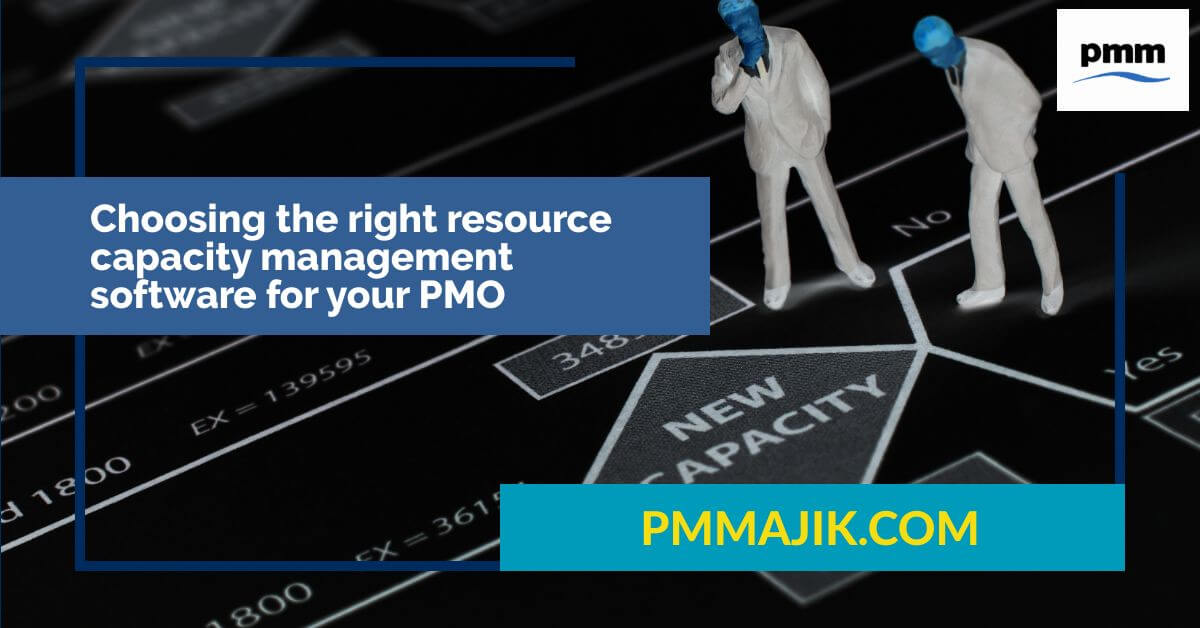 Choosing the right resource capacity management software for your PMO