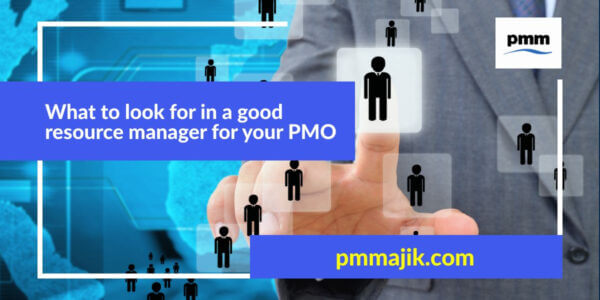 What to look for in a good resource manager for your PMO