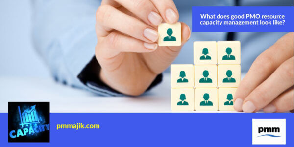 What does good PMO resource capacity management look like?