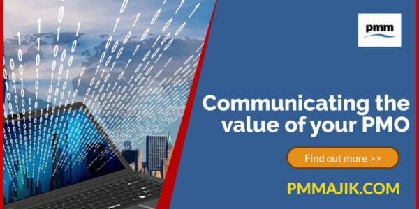 Communicating the value of your Project Management Office (PMO)