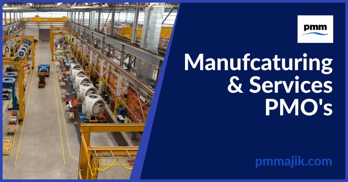 Manufacturing and Services PMO’s
