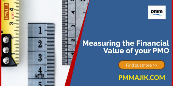 Measuring the Financial Value of your (Project Management Office) PMO
