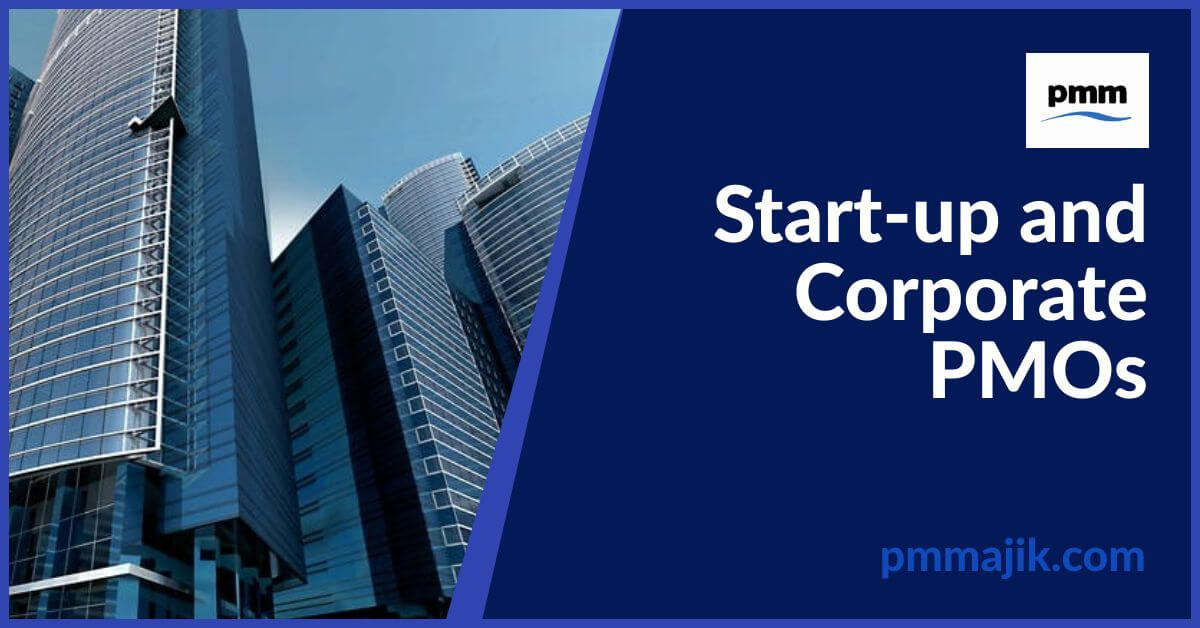 Start-up and Corporate Project Management Offices (PMO’s)