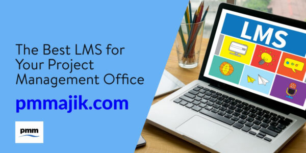 The Best LMS for Your Project Management Office (PMO)