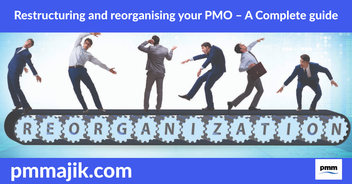 Restructuring and reorganising your PMO – A Complete guide
