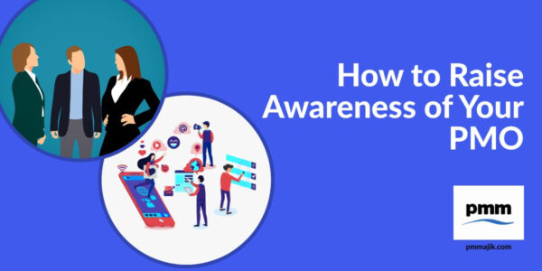 How to Raise Awareness of Your PMO