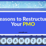 Reasons to restructure your PMO
