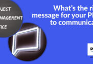 Communicating right message for PMO