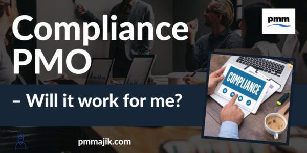 Compliance PMO &ndash; Will It Work for Me?