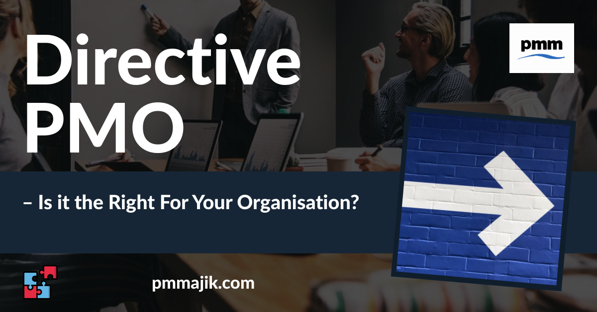 Is a Directive PMO Right for Your Organisation?