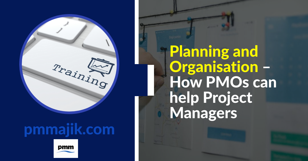 How a PMO helps Project managers with Planning and Organisation