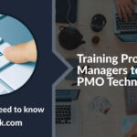 Training Project Managers to Use PMO Technology