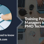 Training project managers to use PMO technology