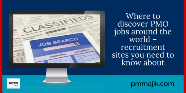 Where to discover PMO jobs around the world &ndash; recruitment sites you need to know about