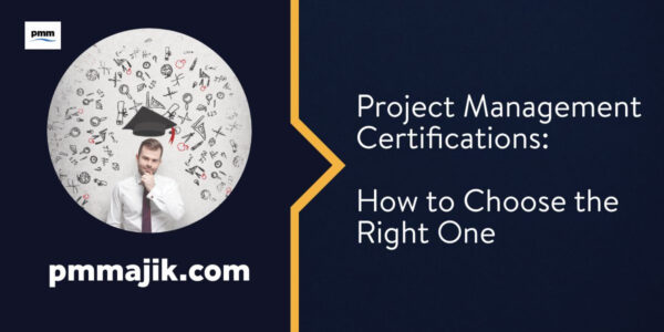 Project Management Certifications: How to Choose the Right One