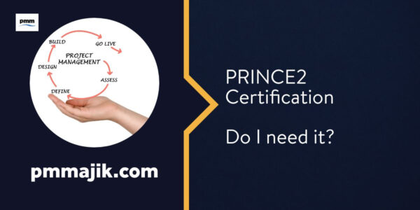 PRINCE2 Certification: Do I Need It?
