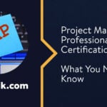 Project Management Professional (PMP) Certification: What You Need to Know