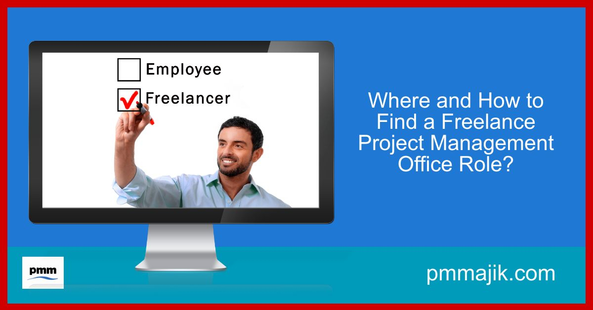 Where and How to Find a Freelance Project Management Office (PMO) Role