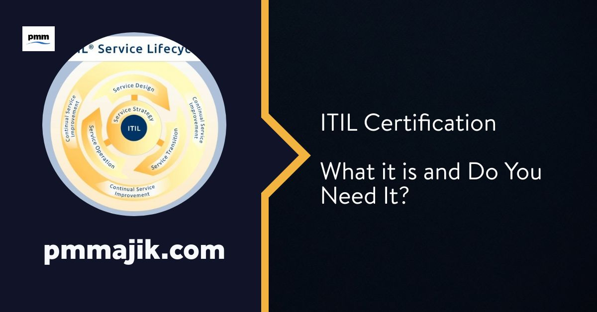 ITIL Certification: What it is and Do You Need It?