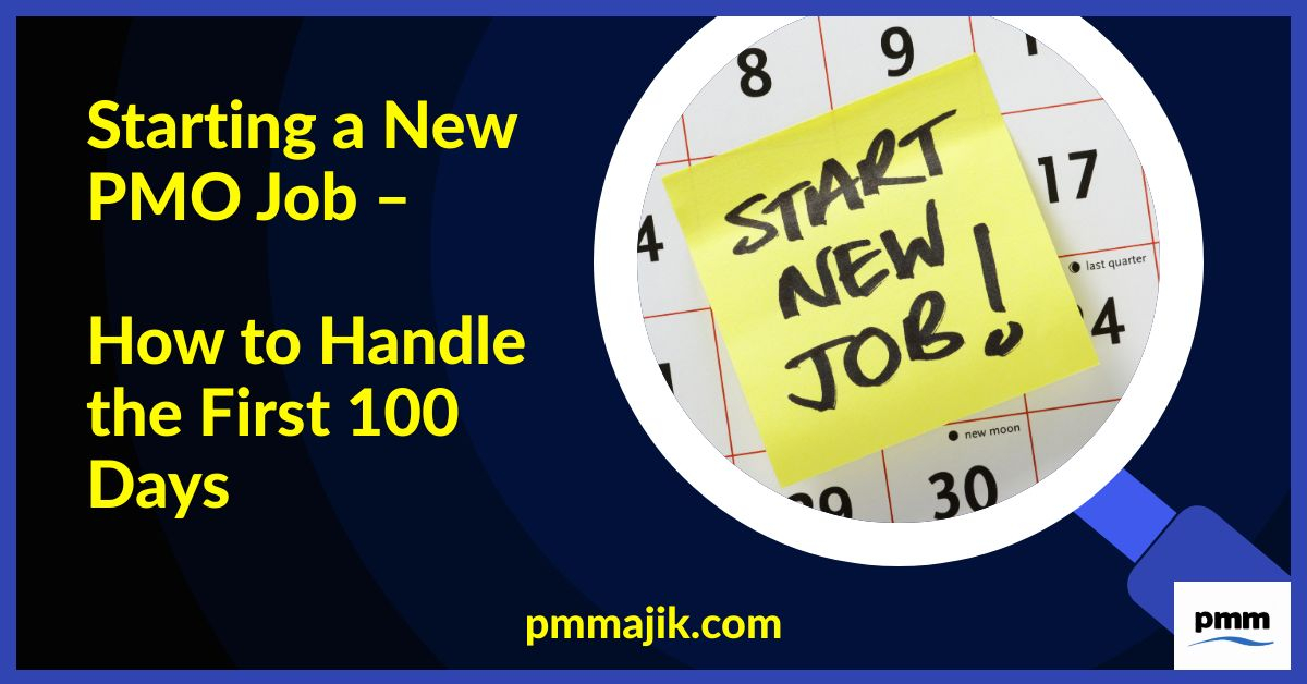 Starting a New PMO Job – How to Handle the First 100 Days
