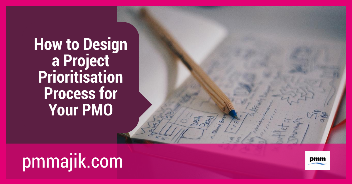 How to Design a Project Prioritisation Process for Your PMO