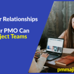 Stakeholder Relationships – 4 Ways Your PMO Can Engage Project Teams