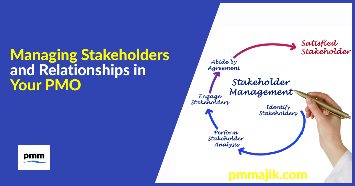 Managing Stakeholders and Relationships in Your PMO