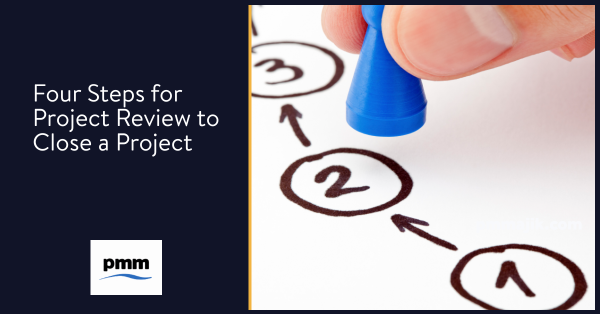 Four Steps for Project Review to Close a Project