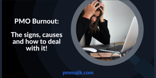 PMO Burnout: The Signs, Causes, and How to Deal with It