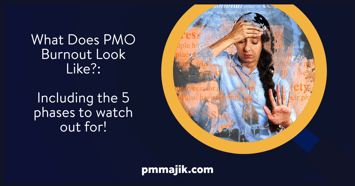 PMO suffering burn-out