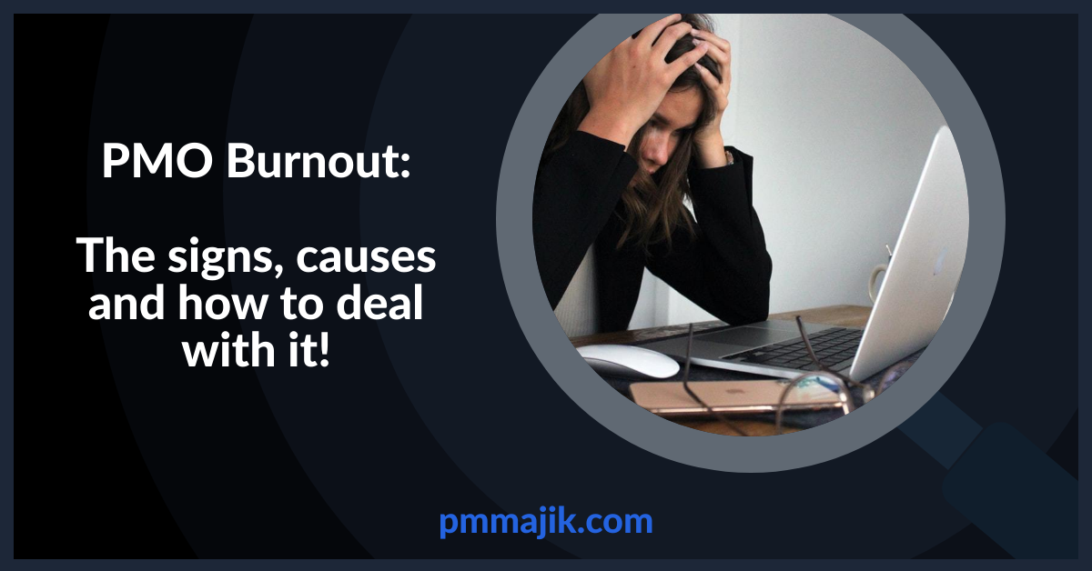 PMO Burnout: The Signs, Causes, and How to Deal with It