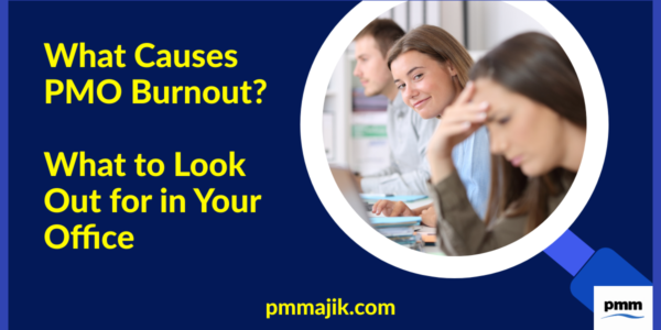What Causes PMO Burnout? What to Look Out for in Your Office