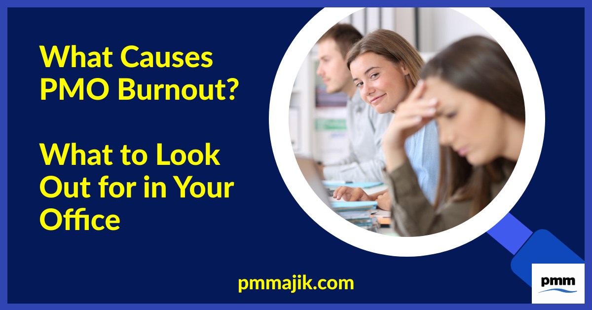 What Causes PMO Burnout? What to Look Out for in Your Office