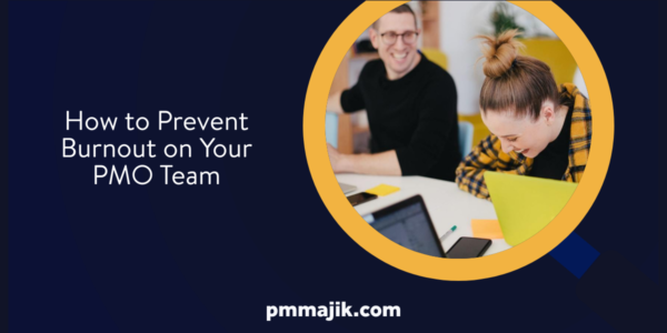 How to Prevent Burnout on Your PMO Team