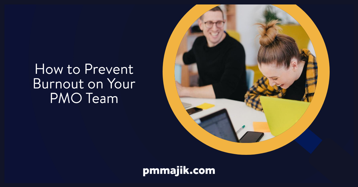 How to Prevent Burnout on Your PMO Team
