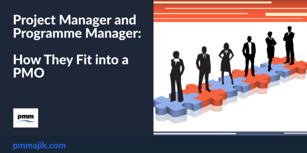 Project Manager and Programme Manager: How They Fit into a PMO