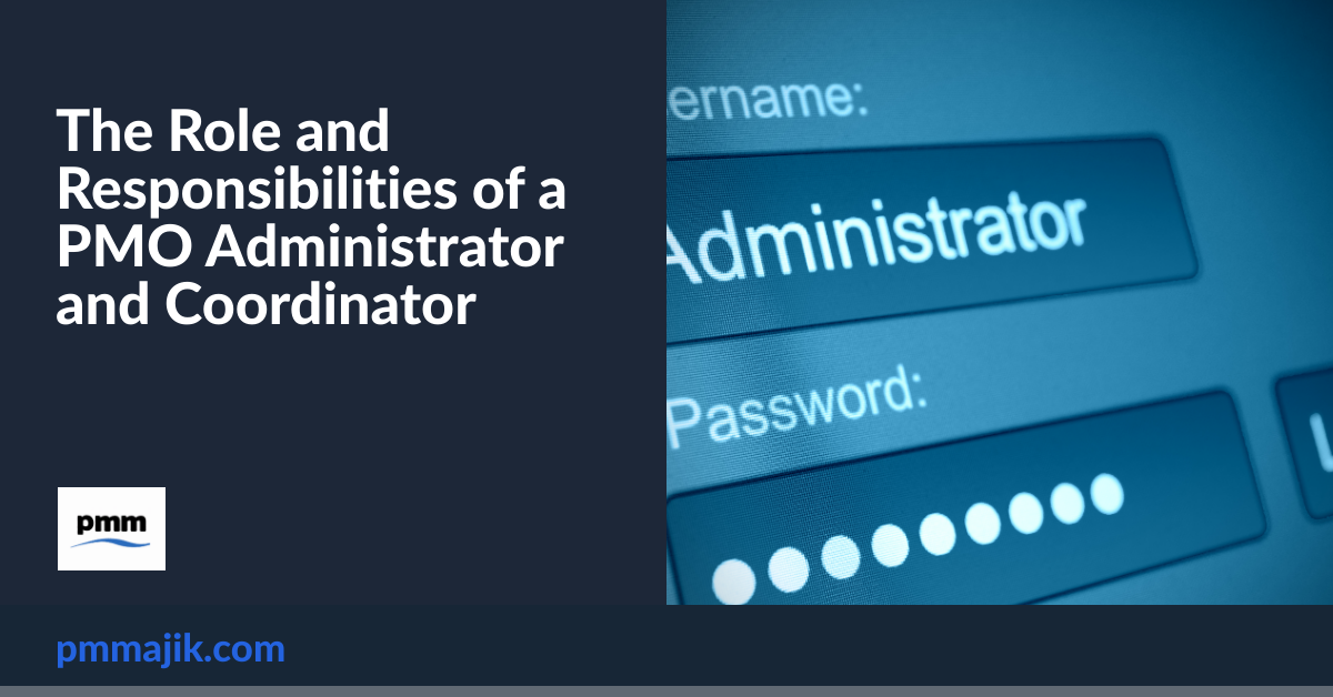 The Role and Responsibilities of a PMO Administrator and Coordinator