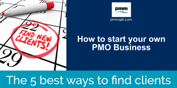 How to Finds Clients as a PMO Contractor &ndash; The 5 Best Ways