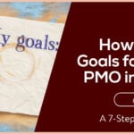 How to Set Goals for Your PMO in 2022 – A 7-Step Framework