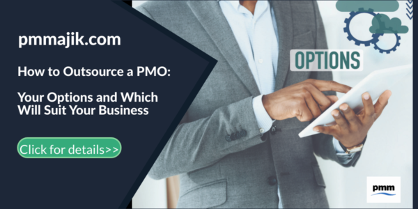 How to Outsource a PMO: Your Options and Which Will Suit Your Business