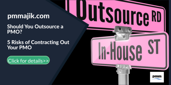 Should You Outsource a PMO? 5 Risks of Contracting Out Your PMO