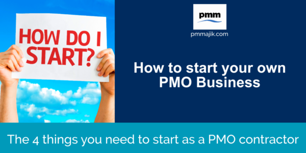 The 4 Things You Need to Start as a PMO Contractor