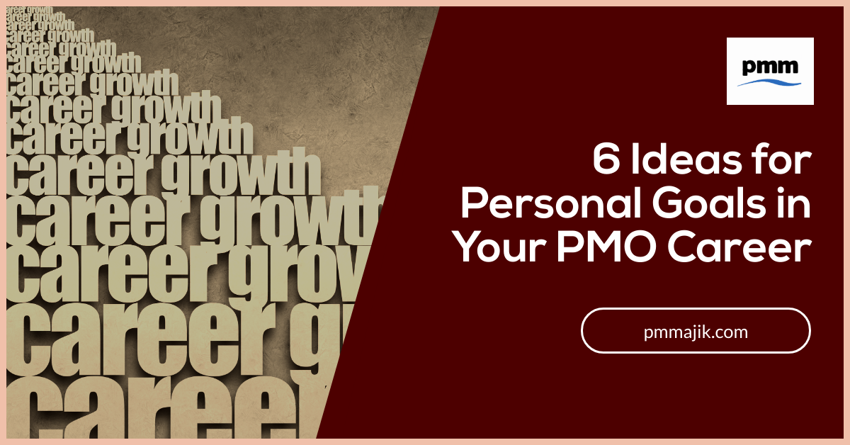 6 Ideas for Personal Goals in Your PMO Career