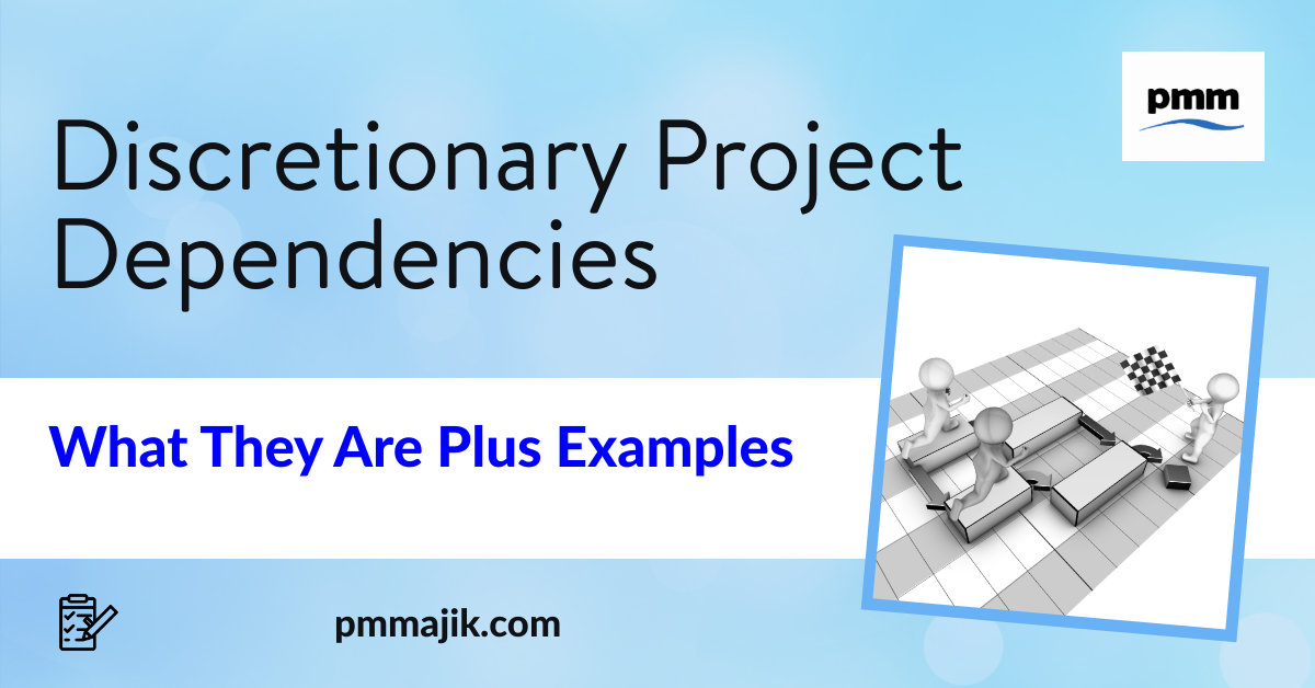 Discretionary Project Dependencies – What They Are plus Examples