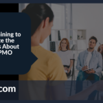 Using Training to Educate the Business About Your PMO