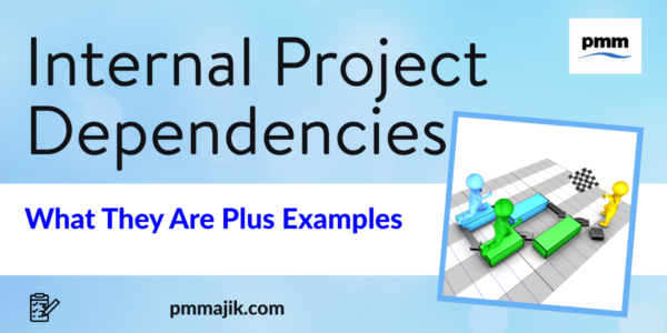Internal Dependencies &ndash; What They Are Plus Examples