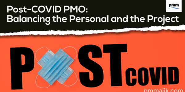 Post-COVID PMO: Balancing the Personal and the Project