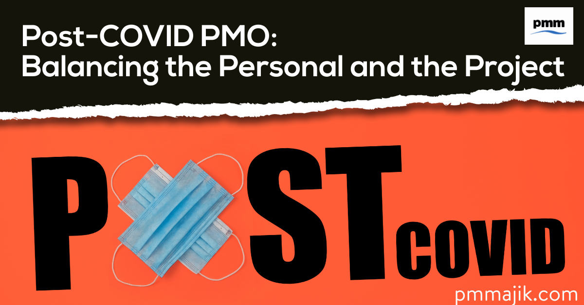 Post-COVID PMO: Balancing the Personal and the Project