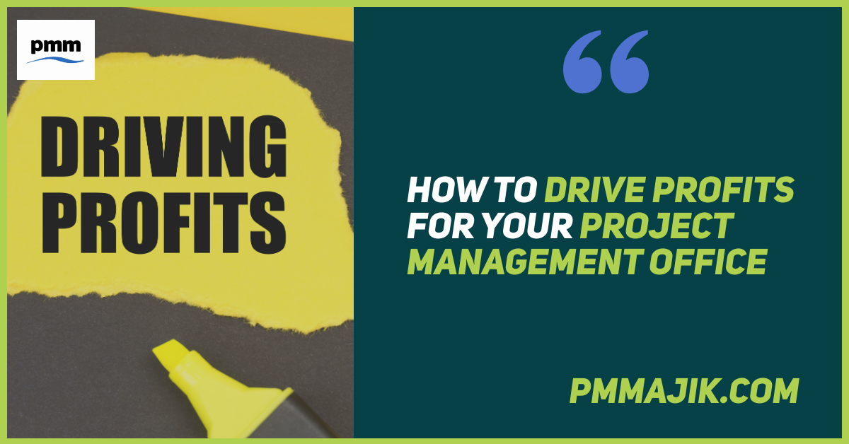 How to Drive Profits for Your Project Management Office