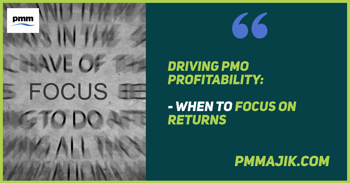 Driving PMO Profitability: When to Focus on Returns